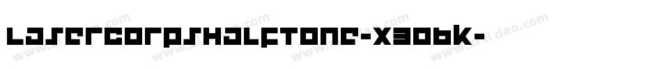 LaserCorpsHalftone-x3oBK字体转换
