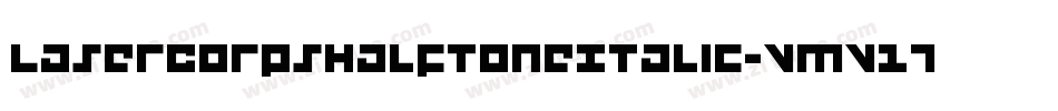 LaserCorpsHalftoneItalic-vmv17字体转换