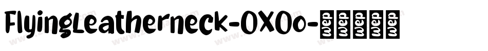 FlyingLeatherneck-OXOo字体转换