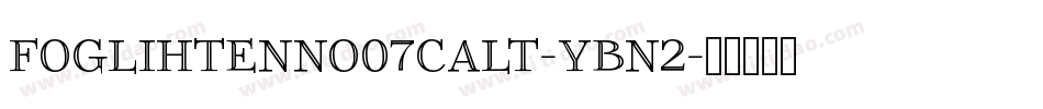 Foglihtenno07calt-YBn2字体转换