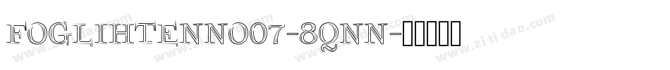 Foglihtenno07-8qnn字体转换