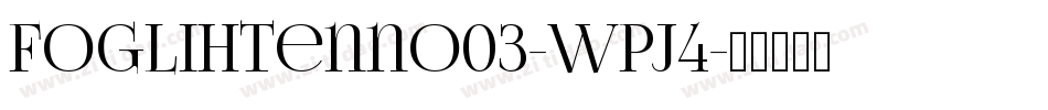 Foglihtenno03-WPJ4字体转换