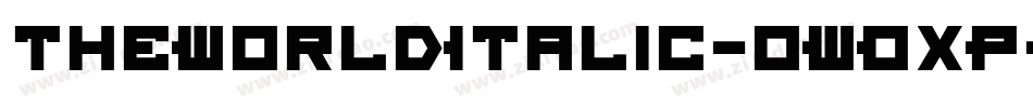 TheWorldItalic-0WOxP字体转换 TheWorldItalic-0WOxP字体转换