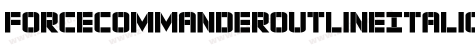 ForceCommanderOutlineItalic-nRxqR字体转换 ForceCommanderOutlineItalic-nRxqR字体转换
