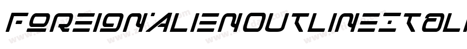 ForeignAlienOutlineItalic-lg9xV字体转换 ForeignAlienOutlineItalic-lg9xV字体转换