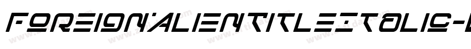 ForeignAlienTitleItalic-K7dVp字体转换