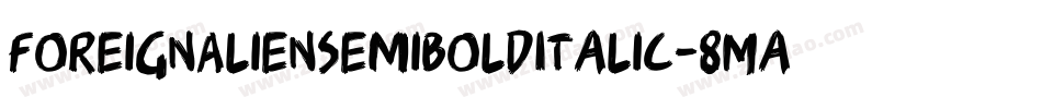 ForeignAlienSemiBoldItalic-8MaOz字体转换