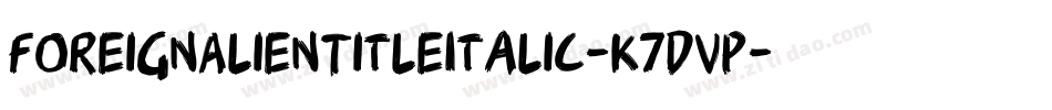 ForeignAlienTitleItalic-K7dVp字体转换