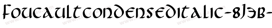 FoucaultCondensedItalic-8J3B字体转换