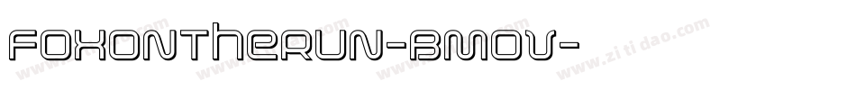 FoxOnTheRun-BMoV字体转换 FoxOnTheRun-BMoV字体转换