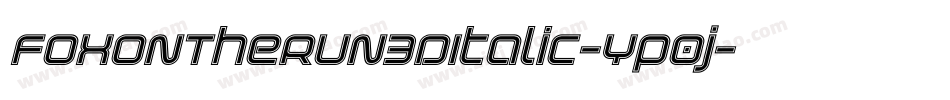 FoxOnTheRun3DItalic-Yp0j字体转换 FoxOnTheRun3DItalic-Yp0j字体转换