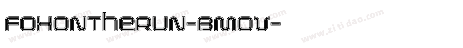 FoxOnTheRun-BMoV字体转换 FoxOnTheRun-BMoV字体转换
