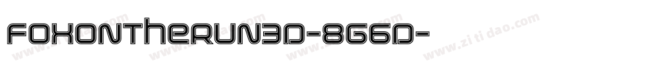 FoxOnTheRun3D-8G6D字体转换 FoxOnTheRun3D-8G6D字体转换
