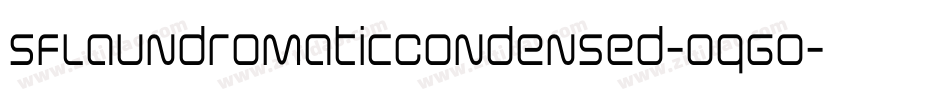 SfLaundromaticCondensed-OqGo字体转换 SfLaundromaticCondensed-OqGo字体转换