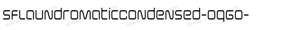SfLaundromaticCondensed-OqGo字体转换 SfLaundromaticCondensed-OqGo字体转换