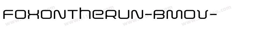 FoxOnTheRun-BMoV字体转换 FoxOnTheRun-BMoV字体转换