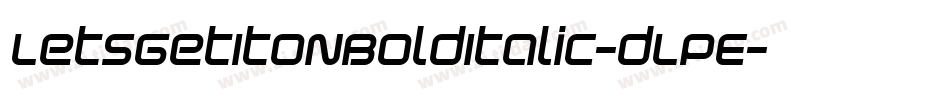 LetsGetItOnBoldItalic-dLPE字体转换