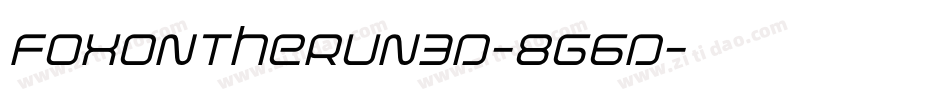 FoxOnTheRun3D-8G6D字体转换 FoxOnTheRun3D-8G6D字体转换