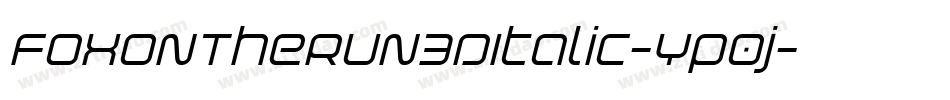 FoxOnTheRun3DItalic-Yp0j字体转换 FoxOnTheRun3DItalic-Yp0j字体转换