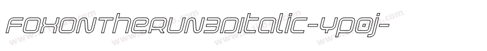 FoxOnTheRun3DItalic-Yp0j字体转换 FoxOnTheRun3DItalic-Yp0j字体转换