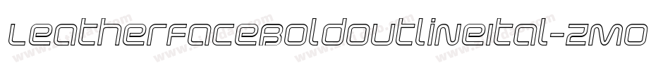 LeatherfaceBoldOutlineItal-ZmO3字体转换