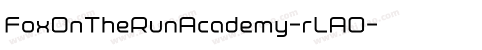 FoxOnTheRunAcademy-rLAO字体转换 FoxOnTheRunAcademy-rLAO字体转换
