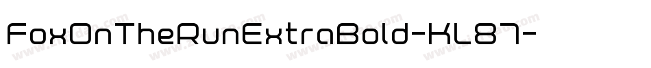 FoxOnTheRunExtraBold-KL87字体转换 FoxOnTheRunExtraBold-KL87字体转换