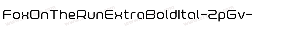 FoxOnTheRunExtraBoldItal-2pGv字体转换 FoxOnTheRunExtraBoldItal-2pGv字体转换