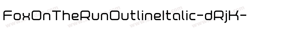 FoxOnTheRunOutlineItalic-dRjK字体转换 FoxOnTheRunOutlineItalic-dRjK字体转换