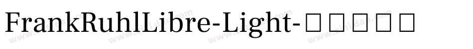 FrankRuhlLibre-Light字体转换