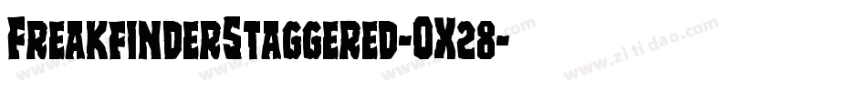 FreakfinderStaggered-OX28字体转换 FreakfinderStaggered-OX28字体转换
