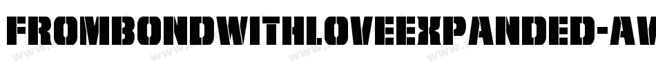 FromBondWithLoveExpanded-AVng字体转换