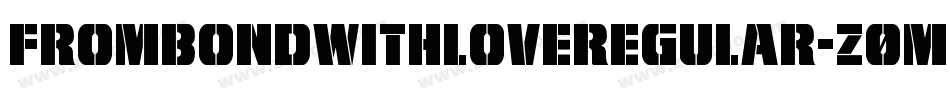 FromBondWithLoveRegular-Z0MZ字体转换