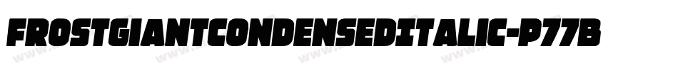 FrostGiantCondensedItalic-p77Bd字体转换