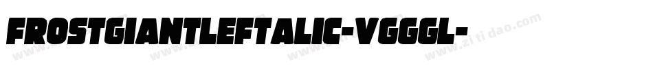 FrostGiantLeftalic-VGGgl字体转换