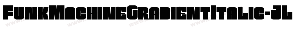 FunkMachineGradientItalic-JLvE字体转换