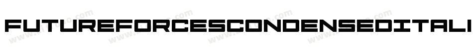 FutureForcesCondensedItalic-03BP字体转换 FutureForcesCondensedItalic-03BP字体转换
