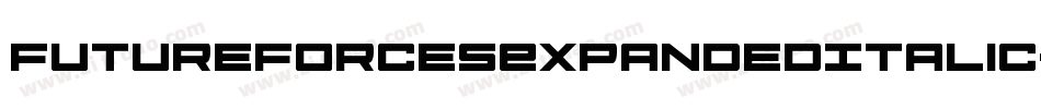 FutureForcesExpandedItalic-W3eG字体转换 FutureForcesExpandedItalic-W3eG字体转换