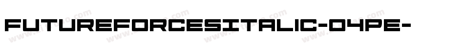 FutureForcesItalic-O4Pe字体转换