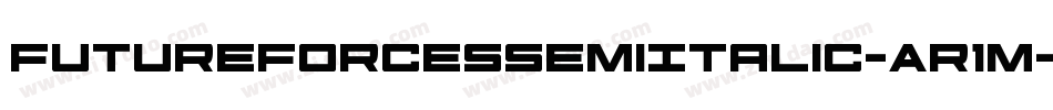FutureForcesSemiItalic-Ar1M字体转换