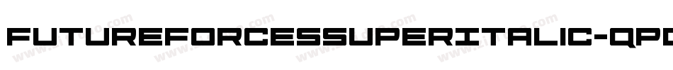 FutureForcesSuperItalic-qPDr字体转换 FutureForcesSuperItalic-qPDr字体转换