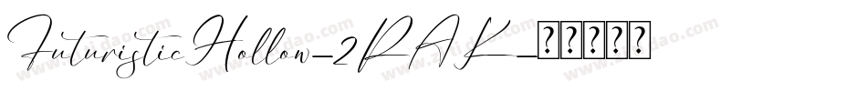 FuturisticHollow-2RAK字体转换