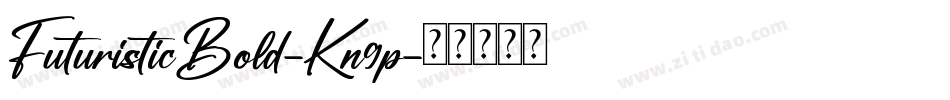 FuturisticBold-Kn9p字体转换