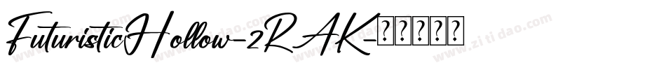 FuturisticHollow-2RAK字体转换