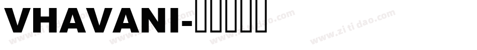 VHAVANI字体转换