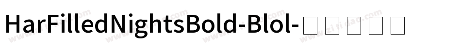 HarFilledNightsBold-Blol字体转换