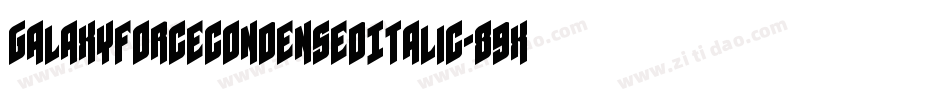 GalaxyForceCondensedItalic-89xg字体转换