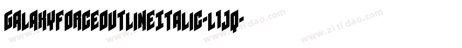 GalaxyForceOutlineItalic-l1jq字体转换