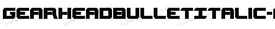 GearheadBulletItalic-gYn3字体转换