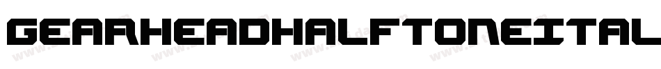 GearheadHalftoneItalic-3Dyy字体转换